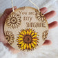 "You Are My Sunshine" Laser Engraved Round